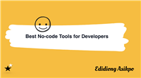 I migliori strumenti senza codice per sviluppatori nel 2021
